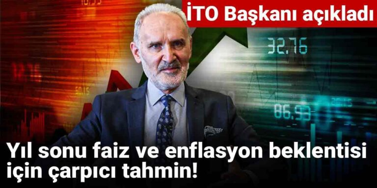 yil sonu faiz ve enflasyon beklentisi icin carpici tahmin ito baskani acikladi jxiGRdy4